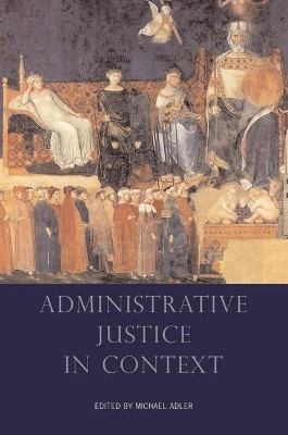 Administrative Justice in Context by Michael Adler 9781841139289