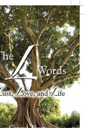 The L Words: Lust, Love, and Life by Conrod Thomas 9781466960183
