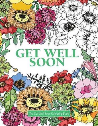The Get Well Soon Colouring Book by Elizabeth James 9781785950896