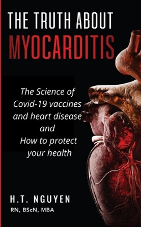 The truth about Myocarditis by H T Nguyen 9781990753008