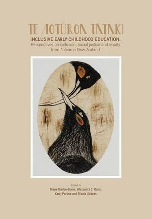 Te Aoturoa Tataki: Inclusive Early Childhood Education : Perspectives on Inclusion, Social Justice and Equity from Aotearoa New Zealand by Diane Gordon-Burns 9781927151433