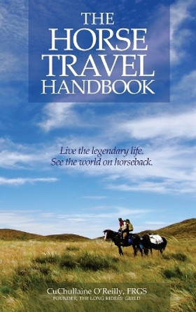 The Horse Travel Handbook by CuChullaine O'Reilly 9781590480069