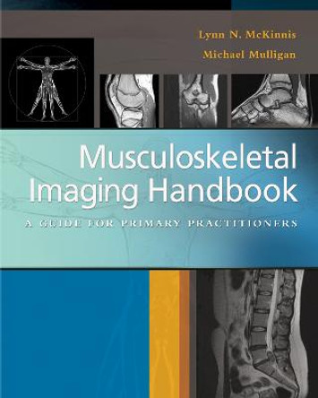 Musculoskeletal Imaging Handbook : a Guide for Primary Practitioners by Mckinnis