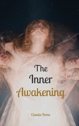 The Inner Awakening by Claudia Kuma 9789916870655