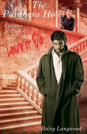 The Panthera Hotel - Cochico Village Book 01 by Haley Langwood 9798227376954