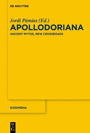 Apollodoriana: Ancient Myths, New Crossroads by Jordi Pamias 9783110540741