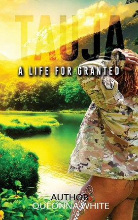 Tauja: A Life for Granted by Queonna White 9798330380435