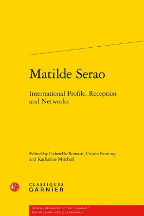 Matilde Serao: International Profile, Reception and Networks by Ursula Fanning 9782406128519