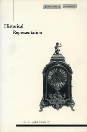 Historical Representation by F. R. Ankersmit