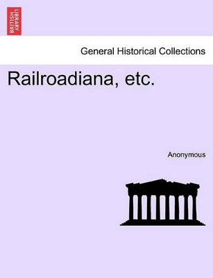 Railroadiana, Etc. by Anonymous 9781241328115