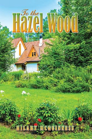 To the Hazel Wood by Hilary McGuinness 9781398462656