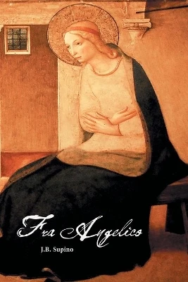 Fra Angelico by J B Supino 9781861716026