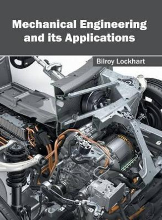 Mechanical Engineering and Its Applications by Bilroy Lockhart 9781632405357
