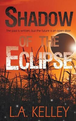 Shadow of the Eclipse by L a Kelley 9781509230853