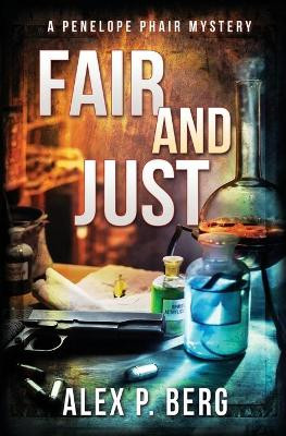 Fair and Just: A Supernatural Mystery by Alex P Berg 9781942274339