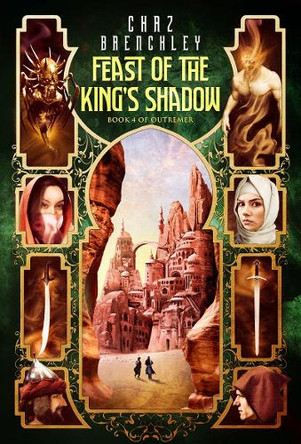 The Feast of the King's Shadow by Chaz Brenchley 9781913892807