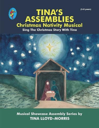 Tina's Assemblies: Christmas Musical Nativity by Tina Lloyd-Morris 9781805416319