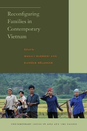 Reconfiguring Families in Contemporary Vietnam by Magali Barbieri