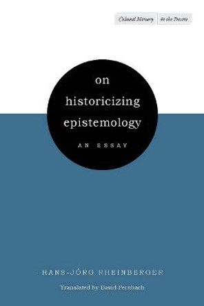 On Historicizing Epistemology: An Essay by Hans-Jorg Rheinberger
