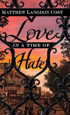 Love in a Time of Hate: New Orleans During Reconstruction by Matthew Langdon Cost 9781645992356