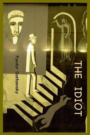 The Idiot by Fyodor Dostoevsky 9781963956337