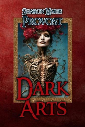 Dark Arts: Love Me Tinder by Stephen H Provost 9781949971552