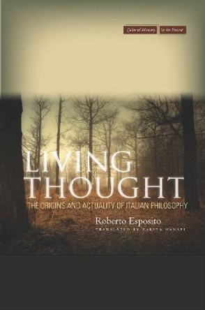 Living Thought: The Origins and Actuality of Italian Philosophy by Roberto Esposito