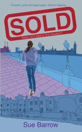 Sold: What will it take to find freedom? by Sue Barrow 9781914578007