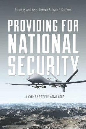 Providing for National Security: A Comparative Analysis by Andrew M. Dorman