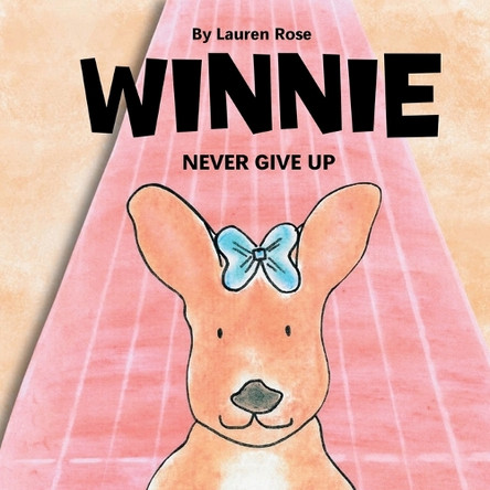 Winnie: Never Give Up by Lauren Rose 9781763714090
