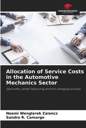 Allocation of Service Costs in the Automotive Mechanics Sector by Noemi Wenglarek Zaioncz 9786208272524