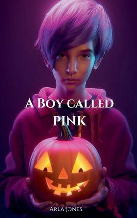 A Boy Called Pink by Arla Jones 9798227426178