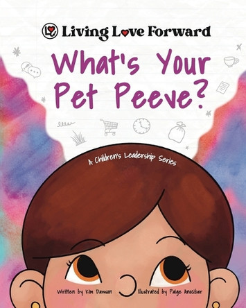 What's Your Pet Peeve?: A Children's Leadership Series by Kim Dawson 9781954986275