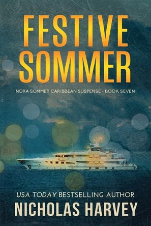 Festive Sommer: Nora Sommer Caribbean Suspense by Nicholas Harvey 9781959627258