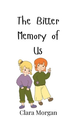 The Bitter Memory of Us by Clara Morgan 9789908002309