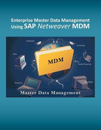 Enterprise Master Data Management Using SAP Netweaver MDM by Mohammad Assad Shaik 9781426958885