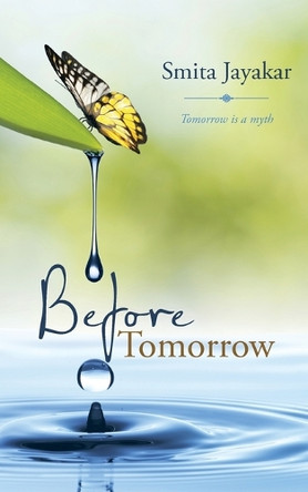 Before Tomorrow by Smita Jayakar 9781482833898