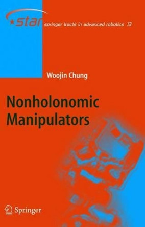 Nonholonomic Manipulators by Woojin Chung 9783540221081