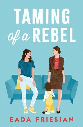 Taming of a Rebel by Eada Friesian 9781960221230