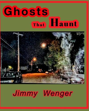 Ghost That Haunt by Jimmy Wenger 9798331009151
