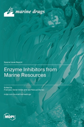 Enzyme Inhibitors from Marine Resources by Francesc Xavier Avilés 9783725824458