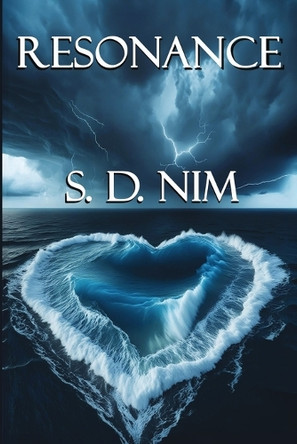 Resonance by S D Nim 9798991288415