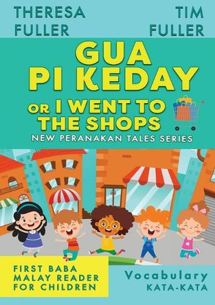 Gua Pi Keday or I Went to the Shops by Theresa Fuller 9781925748260