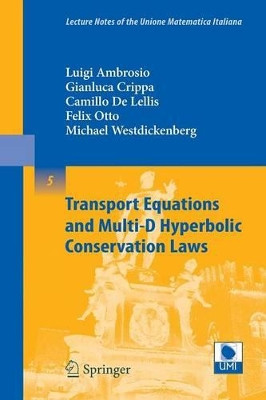 Transport Equations and Multi-D Hyperbolic Conservation Laws by Luigi Ambrosio 9783540767800