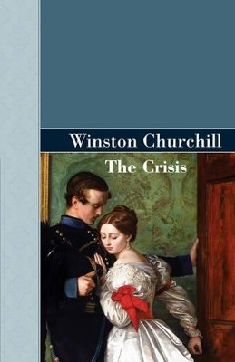 The Crisis by Sir Winston Churchill 9781605123325