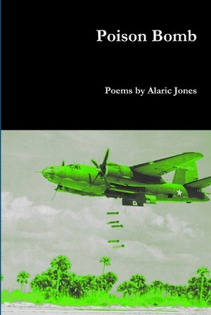 Poison Bomb by Alaric Jones 9781291787207