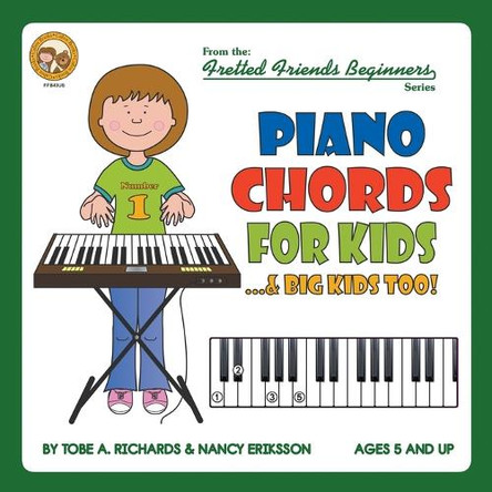 Piano Chords For Kids...& Big Kids Too! by Tobe a Richards 9781912087914