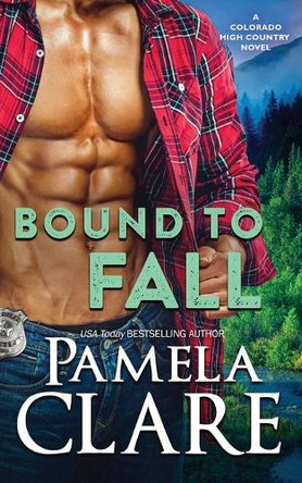 Bound to Fall: A Colorado High Country Novel by Pamela Clare 9798985435122