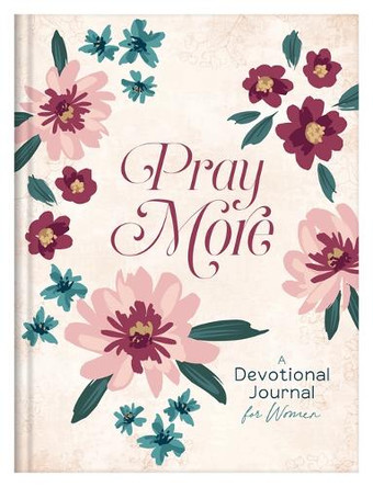 Pray More: A Daily Devotional Journal for Women by Compiled by Barbour Staff 9781636099125