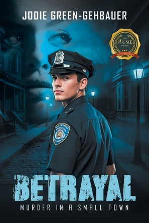 Betrayal: Murder in a Small Town by Jodie Green-Gehbauer 9798891008458